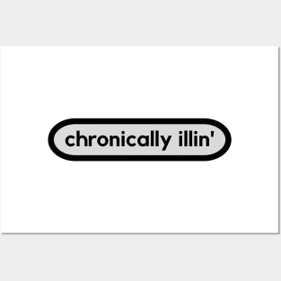 Chronically Illin' Posters and Art